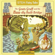 Title: The Goats Gruff and the Baa-Dly Built Bridge, Author: Jason M Burns