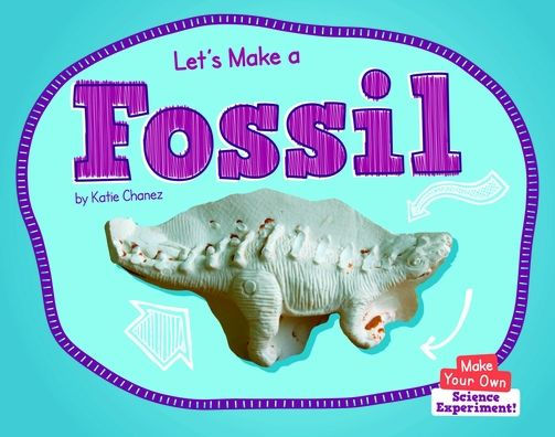 Let's Make a Fossil