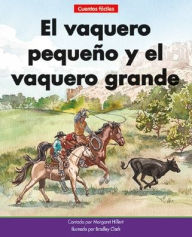 Title: El Vaquero Pequeï¿½o Y El Vaquero Grande= the Little Cowboy and the Big Cowboy, Author: Margaret Hillert