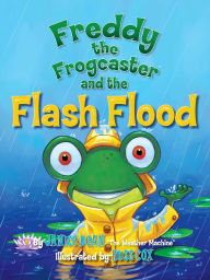 Free digital books downloads Freddy the Frogcaster and the Flash Flood by Janice Dean