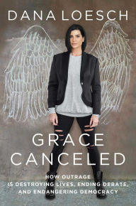 Download free books for ipad 3 Grace Canceled: How Outrage is Destroying Lives, Ending Debate, and Endangering Democracy