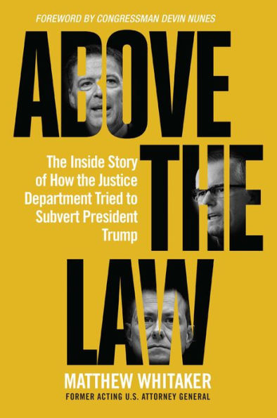 Above the Law: Inside Story of How Justice Department Tried to Subvert President Trump