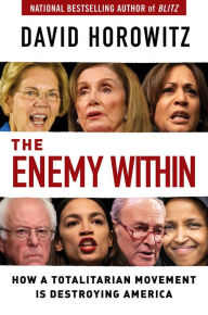 Title: The Enemy Within: How a Totalitarian Movement is Destroying America, Author: David Horowitz