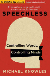 Free download of audio books online Speechless: Controlling Words, Controlling Minds in English by Michael Knowles