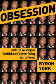 Obsession: Inside the Washington Establishment's Never-Ending War on Trump