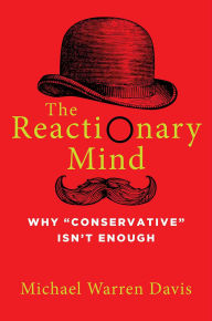 Free kindle ebooks download spanish The Reactionary Mind: Why Conservative Isn't Enough CHM ePub