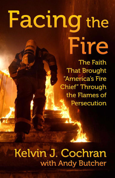 Facing the Fire: Faith That Brought "America's Fire Chief" Through Flames of Persecution