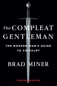Read a book mp3 download The Compleat Gentleman: The Modern Man's Guide to Chivalry by Brad Miner 9781684511761
