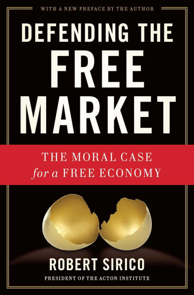 Defending The Free Market: Moral Case for a Economy