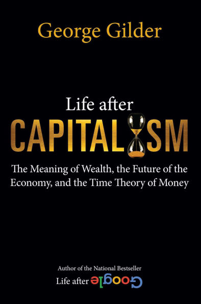 Life after Capitalism: the Meaning of Wealth, Future Economy, and Time Theory Money