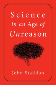 French book download free Science in an Age of Unreason English version by John Staddon RTF CHM PDF