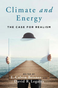 Audio textbooks online free download Climate and Energy: The Case for Realism by E. Calvin Beisner 9781684513956