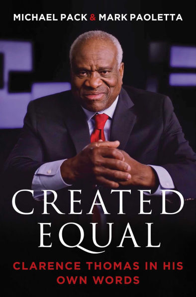 Created Equal: Clarence Thomas in His Own Words