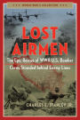 Lost Airmen: The Epic Rescue of WWII U.S. Bomber Crews Stranded Behind Enemy Lines