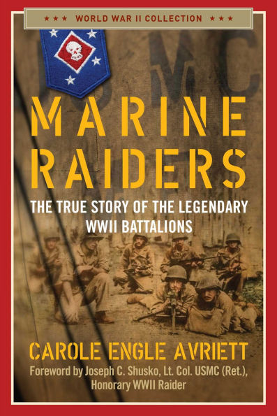 Marine Raiders: the True Story of Legendary WWII Battalions