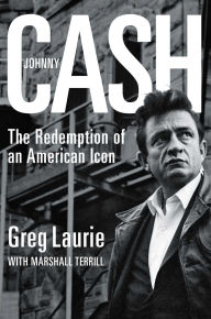 Title: Johnny Cash: The Redemption of an American Icon, Author: Greg Laurie