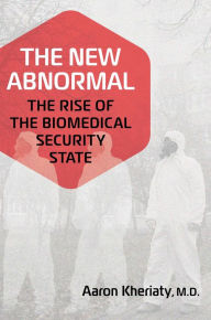 Download german ebooks The New Abnormal: The Rise of the Biomedical Security State (English literature) 9781684513857 by Aaron Kheriaty, Aaron Kheriaty 