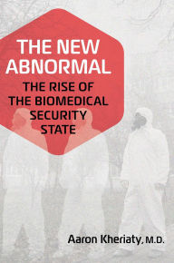 Free ebook download top The New Abnormal: The Rise of the Biomedical Security State