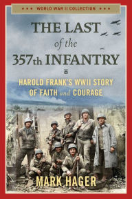 Audio books download ipad The Last of the 357th Infantry: Harold Frank's WWII Story of Faith and Courage