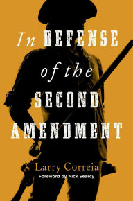 Online book download In Defense of the Second Amendment 9781684514144  by Larry Correia, Nick Searcy, Larry Correia, Nick Searcy