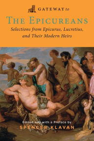 Free download english audio books with text Gateway to the Epicureans: Epicurus, Lucretius, and Their Modern Heirs