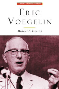 Title: Eric Voegelin: The Restoration of Order, Author: Maichael P. Federici