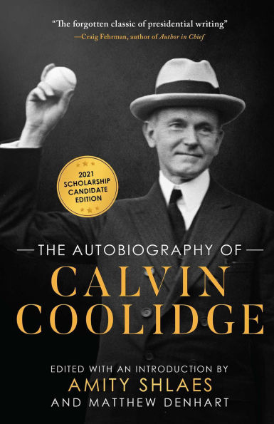 The Autobiography of Calvin Coolidge: Authorized, Expanded, and Annotated Edition