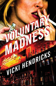 Title: Voluntary Madness, Author: Vicki Hendricks