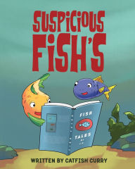 Title: Suspicious Fish's, Author: Catfish Curry