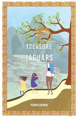 Treasure of the Jaguars: Tom's Story