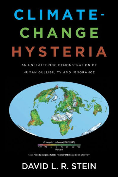Climate-Change Hysteria: An Unflattering Demonstration of Human Gullibility and Ignorance
