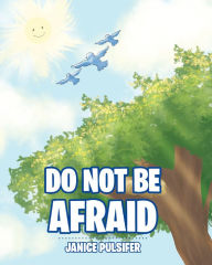 Title: Do Not Be Afraid, Author: Janice Pulsifer