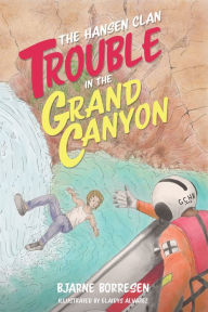 Title: The Hansen Clan: Trouble in the Grand Canyon, Author: Bjarne Borresen