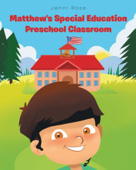 Title: Matthew's Special Education Preschool Classroom, Author: Jenni Rose