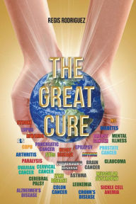 Title: The Great Cure, Author: Regis Rodriguez