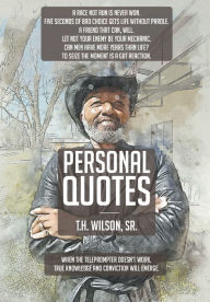 Title: Personal Quotes, Author: T.H. H Wilson Sr.