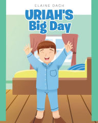 Title: Uriah's Big Day, Author: Elaine Dach