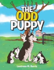 Title: The Odd Puppy, Author: Leetress M. Burris