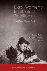 Title: Black Women's Intellectual Traditions: Speaking Their Minds, Author: Kristin Waters