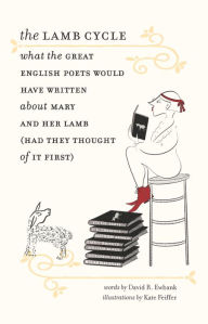 Audio book music download The Lamb Cycle: What the Great English Poets Might Have Written About Mary and Her Lamb (Had They Thought of It First)