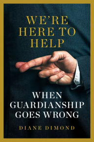 Android books download location We're Here to Help: When Guardianship Goes Wrong (English literature)