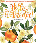 Alternative view 1 of Hello, Watercolor!: - Easy How to Paint Watercolor Flowers, Botanicals, and Animals Step by Step