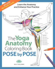 Title: Pose by Pose: Learn the Anatomy and Enhance Your Practice, Author: Kelly Solloway