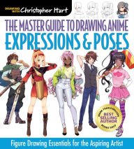 The Master Guide to Drawing Anime: Expressions & Poses: Figure Drawing Essentials for the Aspiring Artist