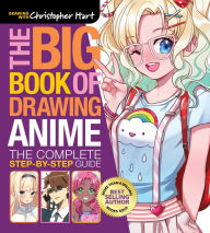 Free kindle downloads books The Big Book of Drawing Anime: The Complete Step-by-Step Guide  by Christopher Hart 9781684620838 (English Edition)