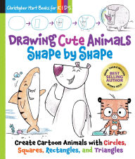 Title: Drawing Cute Animals Shape by Shape: Learn to Draw Over 100 Adorable Animals Step by Step, Author: Christopher Hart