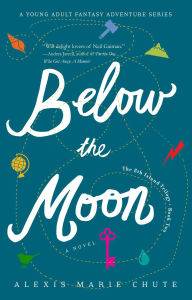Title: Below the Moon: The 8th Island Trilogy, Book 2, A Novel, Author: Alexis Marie Chute