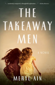 Title: The Takeaway Men: A Novel, Author: Meryl Ain