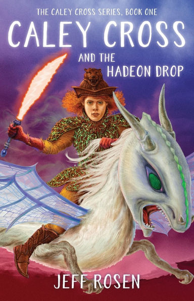 Caley Cross and the Hadeon Drop: A Novel