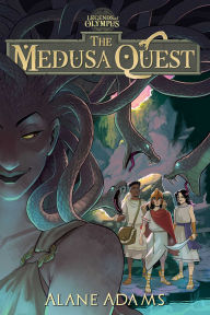 Title: The Medusa Quest: The Legends of Olympus, Book 2, Author: Alane Adams